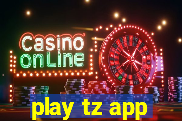 play tz app